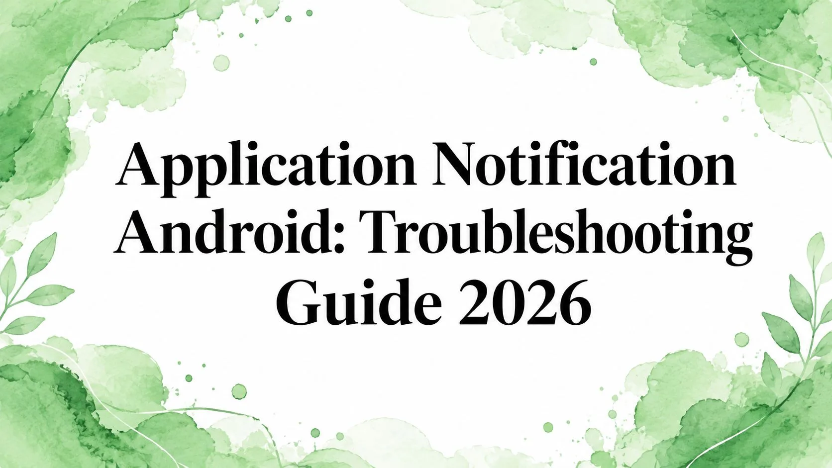 Notifiche app Android: Guida alla risoluzione dei problemi 2026