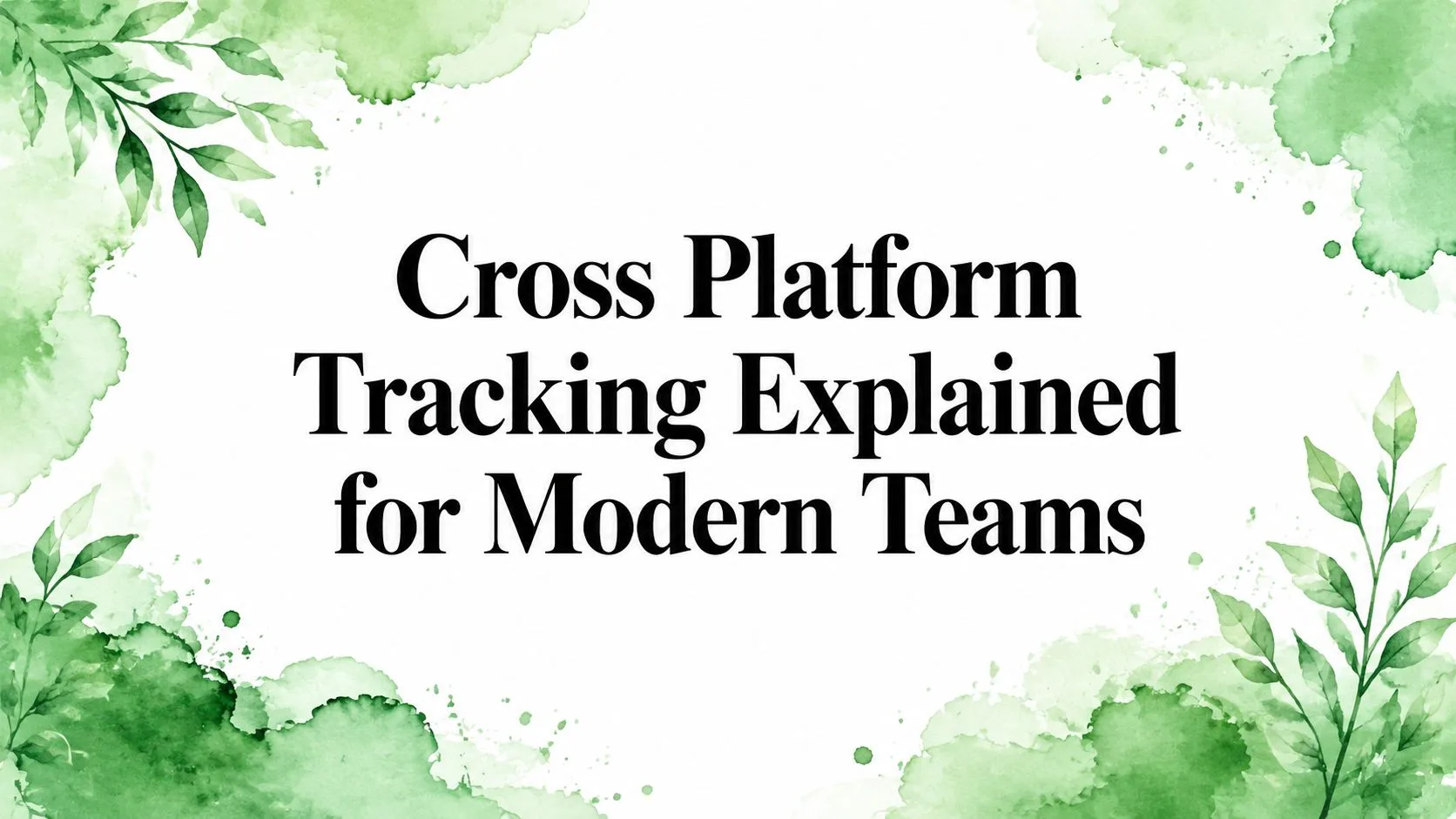 Spiegazione del tracciamento multipiattaforma per i team moderni