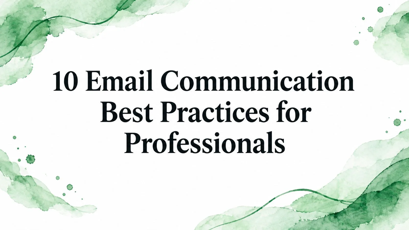 10 Email Communication Best Practices for Professionals