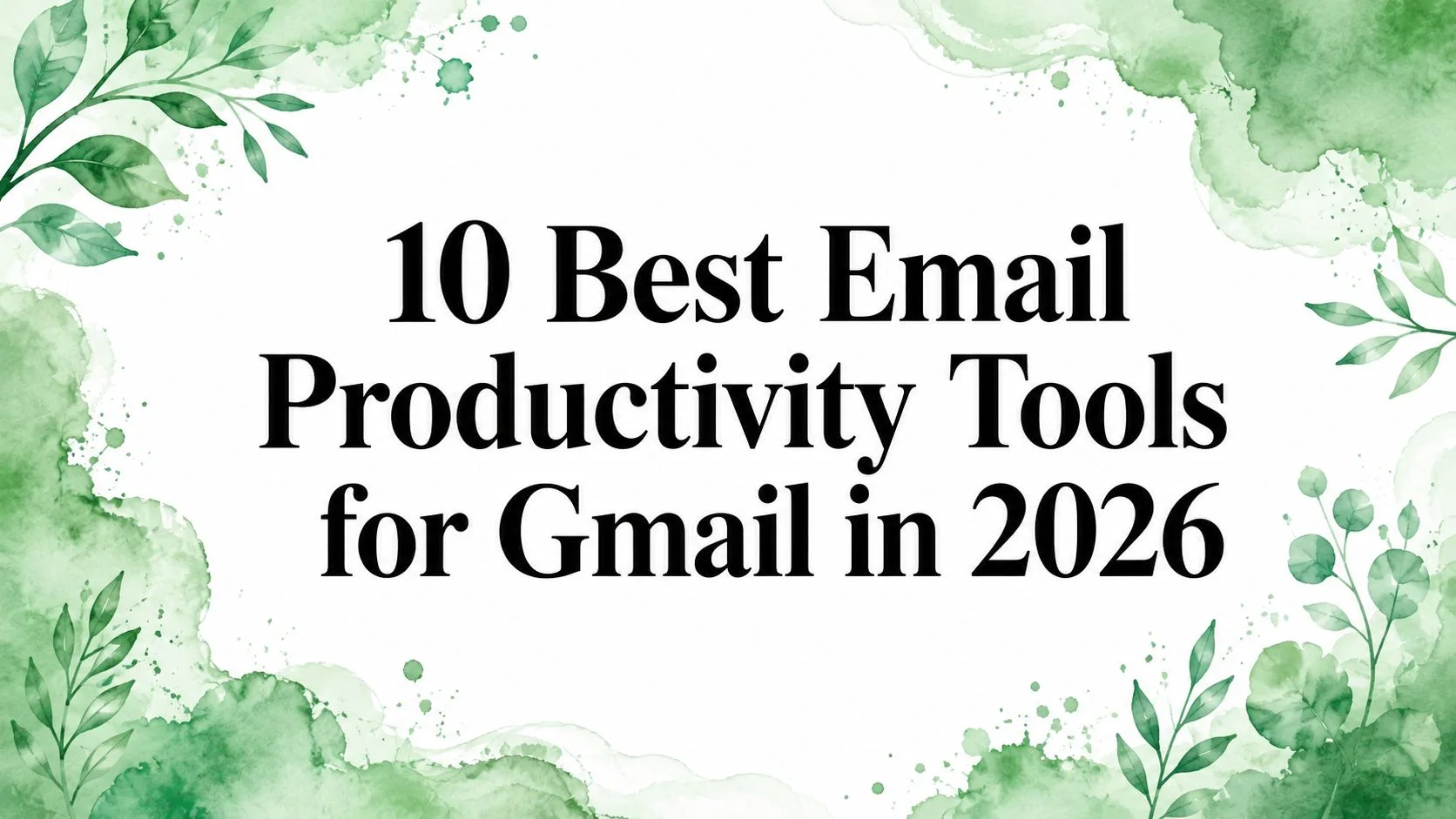 10 Best Email Productivity Tools for Gmail in 2026