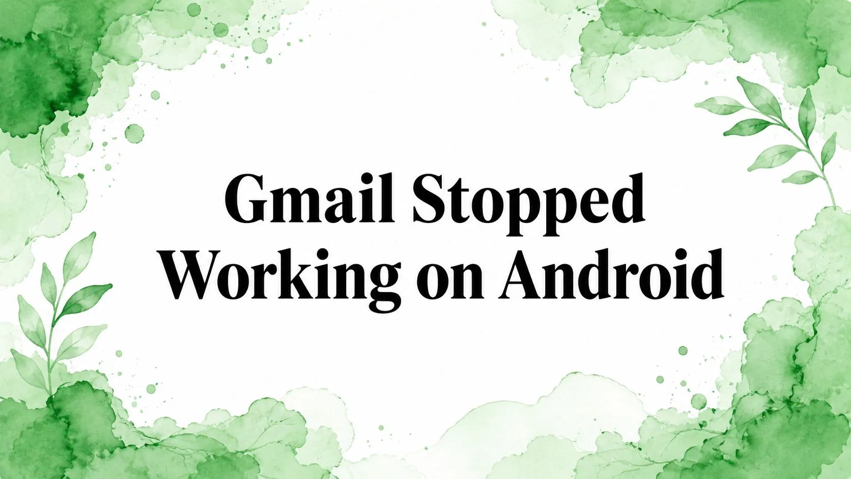 Gmail Stopped Working on Android