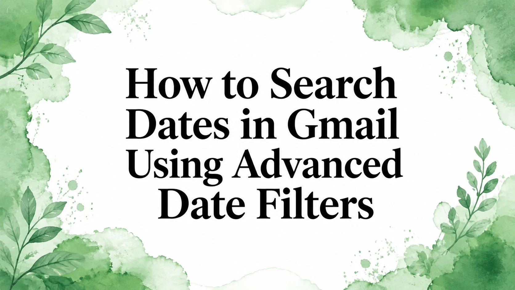 So suchen Sie in Gmail nach Daten mit erweiterten Datumsfiltern