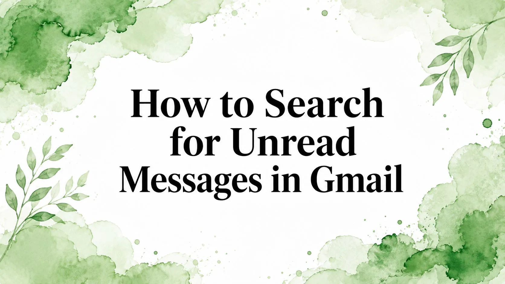 Wie man in Gmail nach ungelesenen Nachrichten sucht