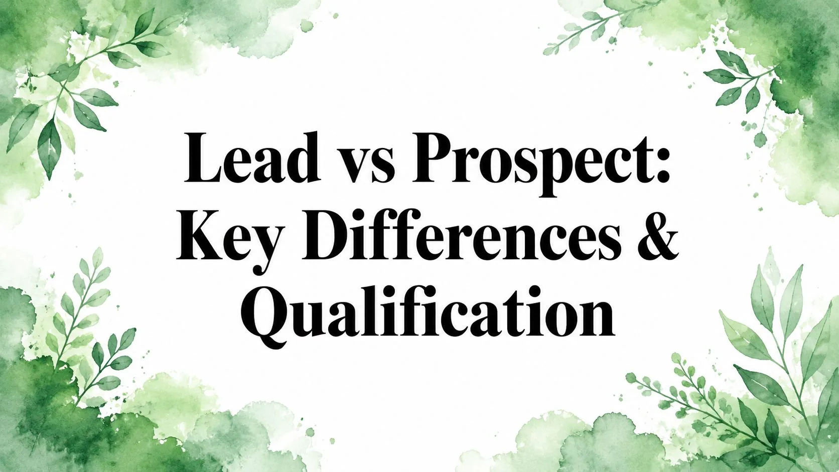 Lead vs. Prospect: Wichtige Unterschiede & Qualifizierung
