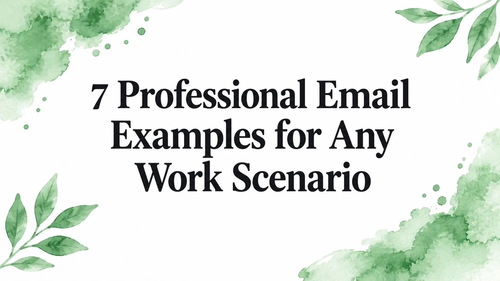 7 Professional Email Examples for Any Work Scenario
