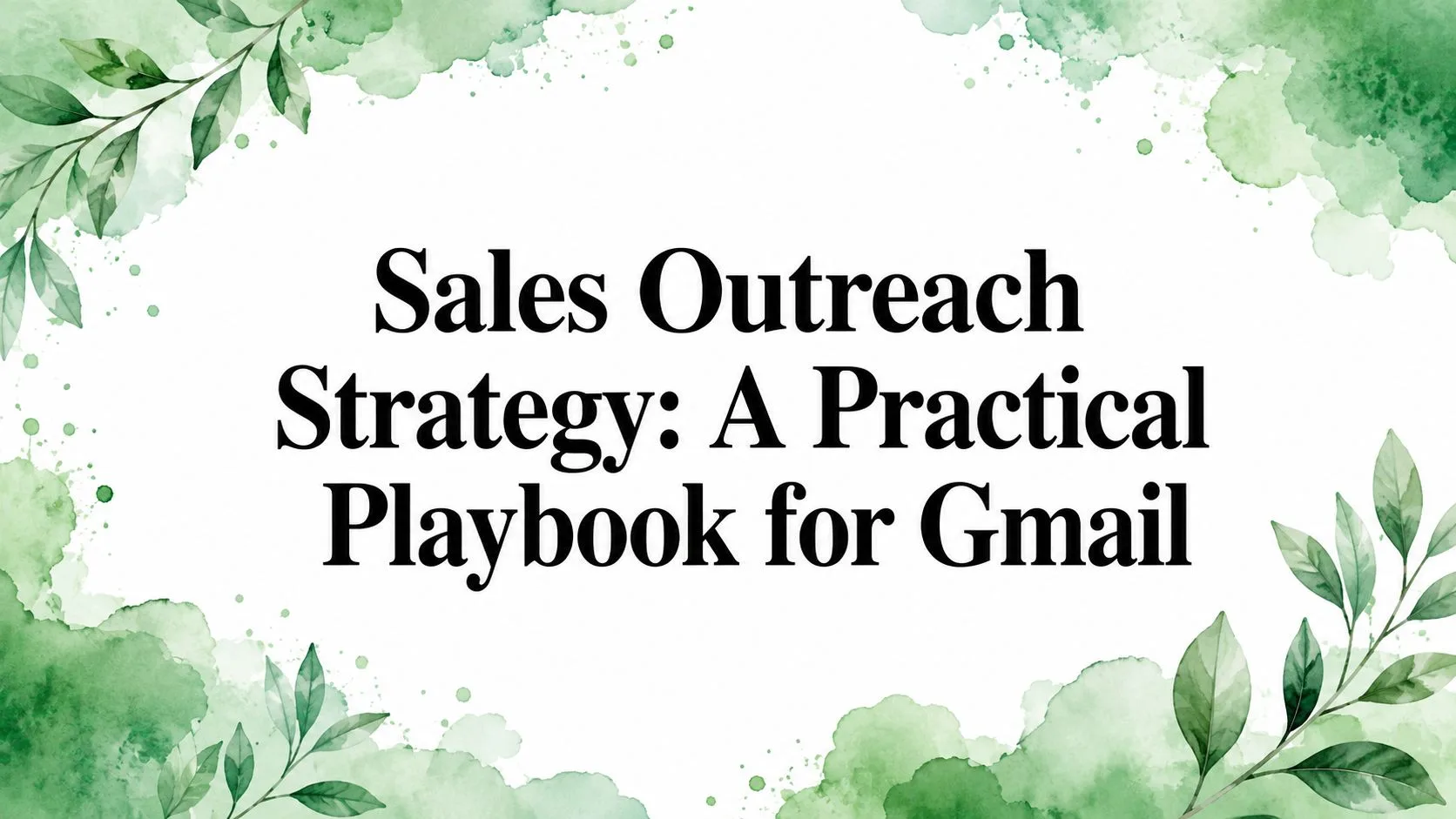 Sales Outreach Strategy: A Practical Playbook for Gmail