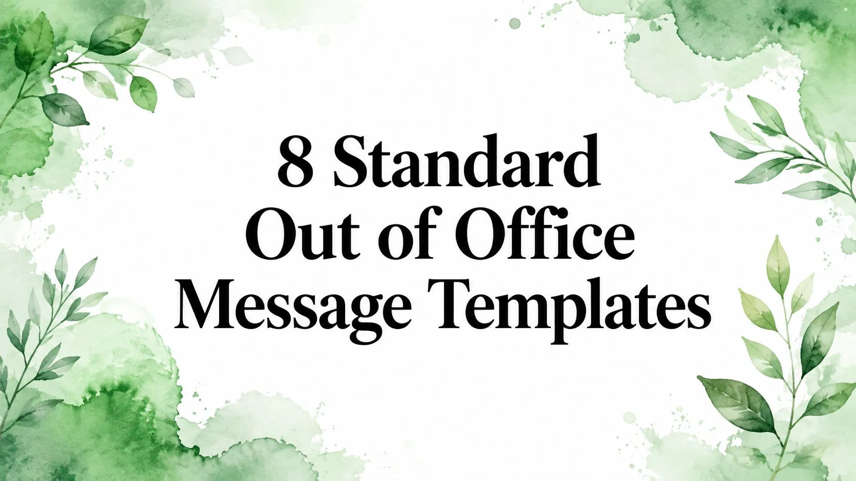 8 เทมเพลตข้อความไม่อยู่ที่สำนักงาน (Out of Office) มาตรฐาน